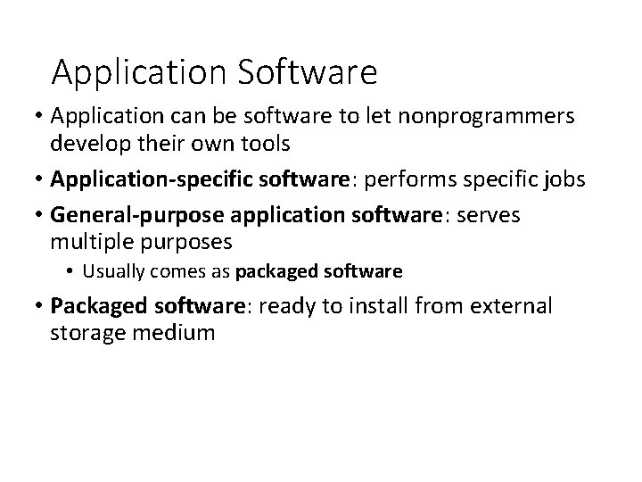 Application Software • Application can be software to let nonprogrammers develop their own tools