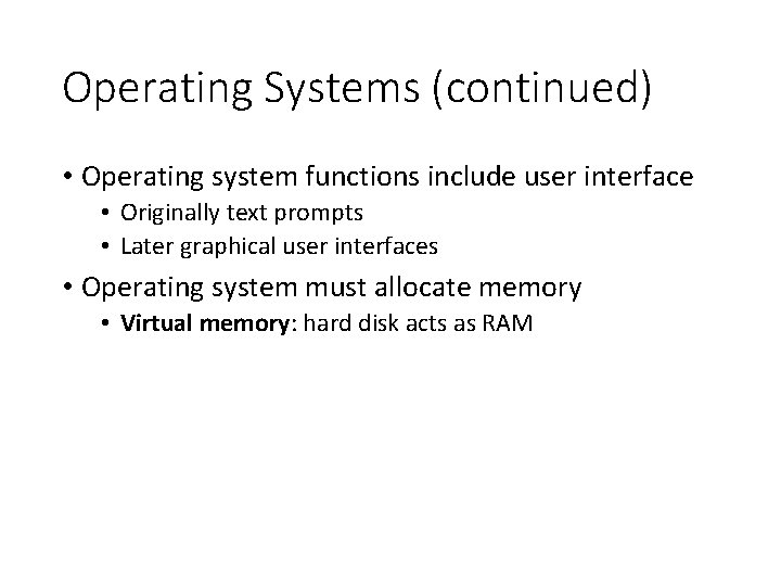Operating Systems (continued) • Operating system functions include user interface • Originally text prompts