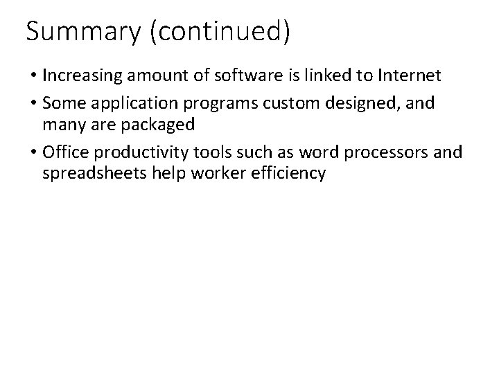 Summary (continued) • Increasing amount of software is linked to Internet • Some application