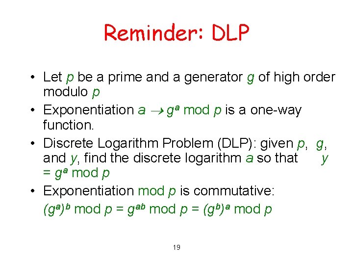 Reminder: DLP • Let p be a prime and a generator g of high