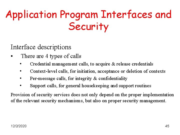 Application Program Interfaces and Security Interface descriptions • There are 4 types of calls