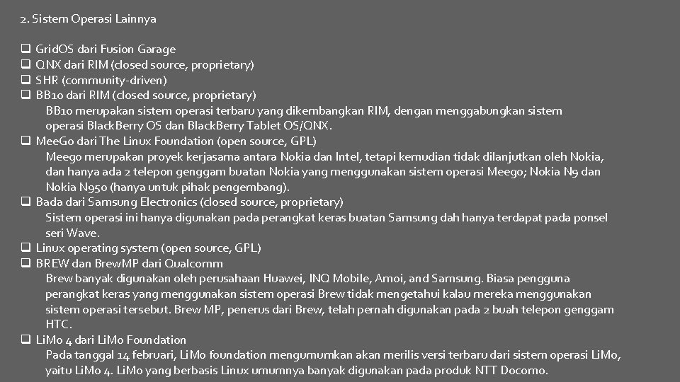 2. Sistem Operasi Lainnya q q q q q Grid. OS dari Fusion Garage