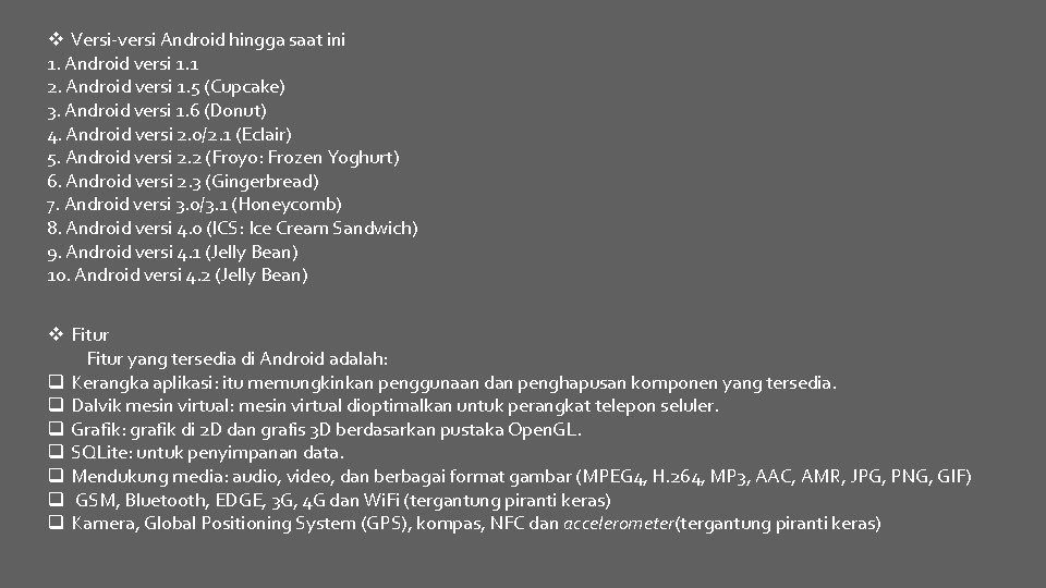 v Versi-versi Android hingga saat ini 1. Android versi 1. 1 2. Android versi