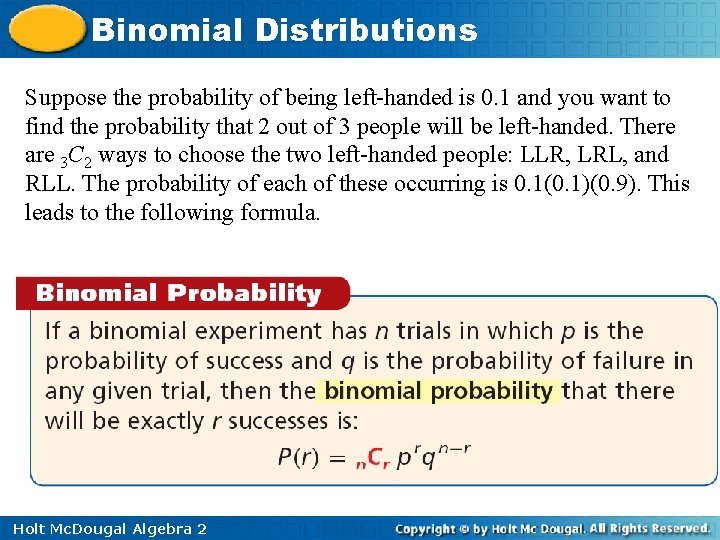 Binomial Distributions Suppose the probability of being left-handed is 0. 1 and you want