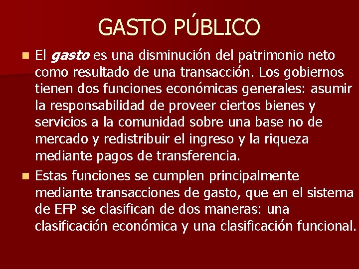 GASTO PÚBLICO El gasto es una disminución del patrimonio neto como resultado de una