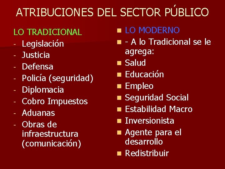 ATRIBUCIONES DEL SECTOR PÚBLICO LO TRADICIONAL - Legislación - Justicia - Defensa - Policía