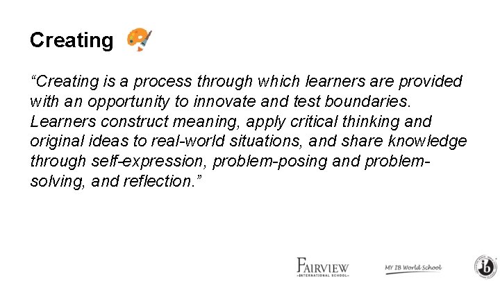 Creating “Creating is a process through which learners are provided with an opportunity to Creating “Creating is a process through which learners are provided with an opportunity to