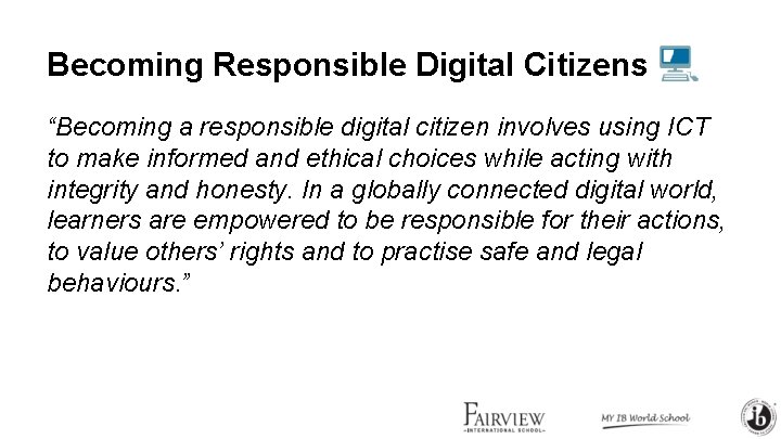 Becoming Responsible Digital Citizens “Becoming a responsible digital citizen involves using ICT to make Becoming Responsible Digital Citizens “Becoming a responsible digital citizen involves using ICT to make