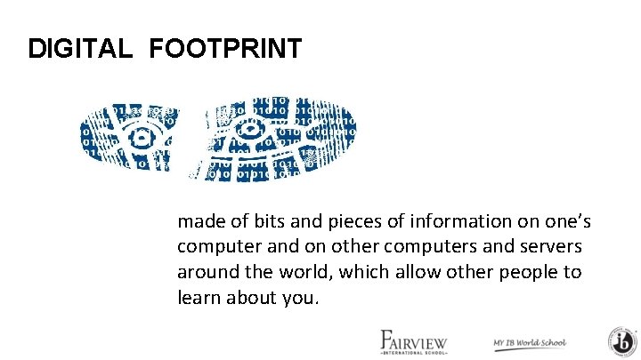 DIGITAL FOOTPRINT made of bits and pieces of information on one’s computer and on DIGITAL FOOTPRINT made of bits and pieces of information on one’s computer and on
