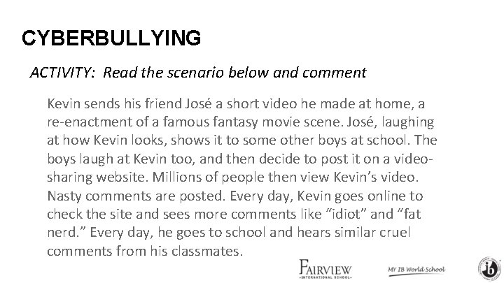 CYBERBULLYING ACTIVITY: Read the scenario below and comment Kevin sends his friend José a CYBERBULLYING ACTIVITY: Read the scenario below and comment Kevin sends his friend José a