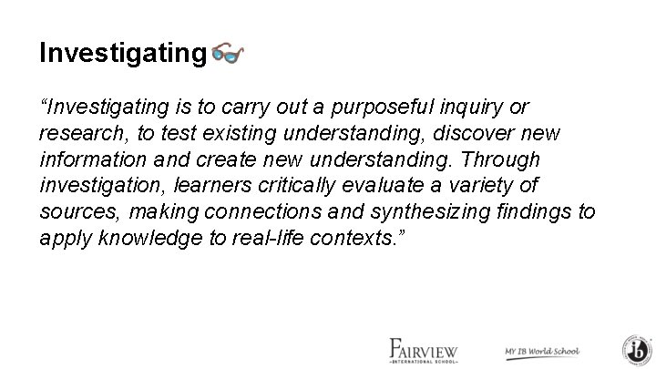 Investigating “Investigating is to carry out a purposeful inquiry or research, to test existing Investigating “Investigating is to carry out a purposeful inquiry or research, to test existing
