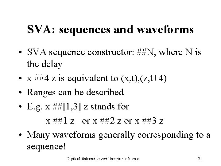 SVA: sequences and waveforms • SVA sequence constructor: ##N, where N is the delay