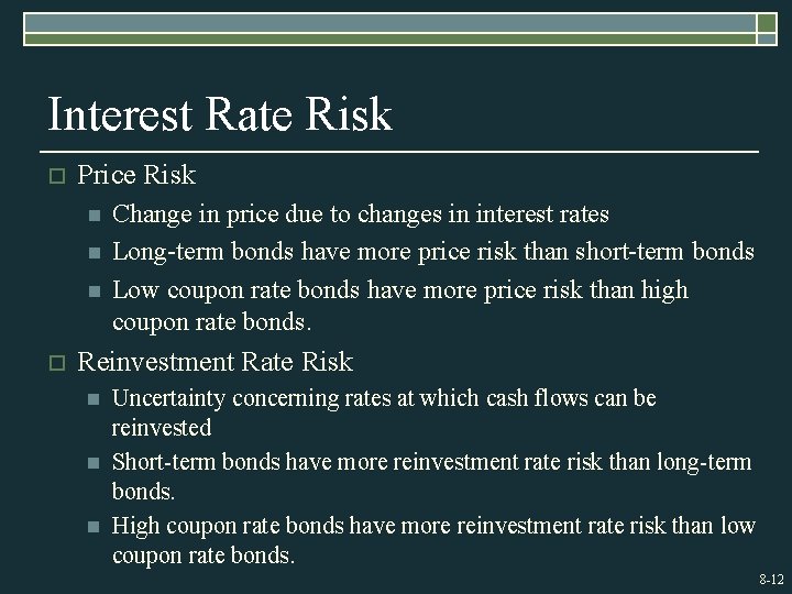 Interest Rate Risk o Price Risk n n n o Change in price due