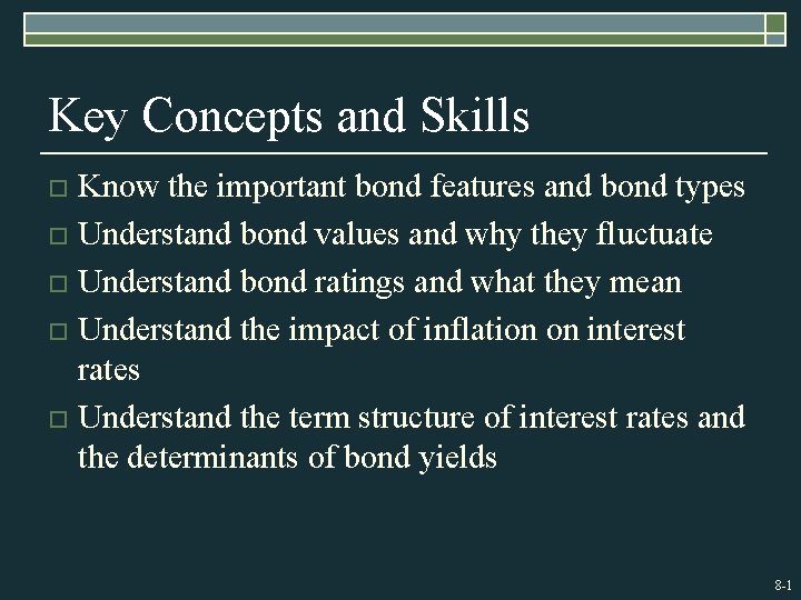 Key Concepts and Skills Know the important bond features and bond types o Understand