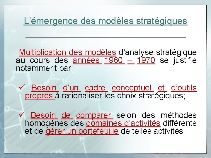 L’émergence des modèles stratégiques Multiplication des modèles d’analyse stratégique au cours des années 1960