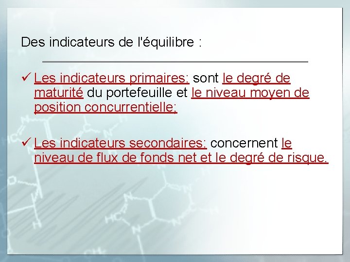 Des indicateurs de l'équilibre : ü Les indicateurs primaires: sont le degré de maturité