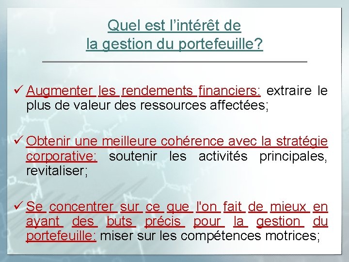 Quel est l’intérêt de la gestion du portefeuille? ü Augmenter les rendements financiers: extraire