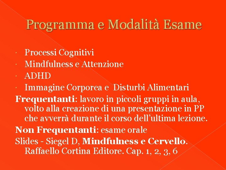 Programma e Modalità Esame Processi Cognitivi Mindfulness e Attenzione ADHD Immagine Corporea e Disturbi