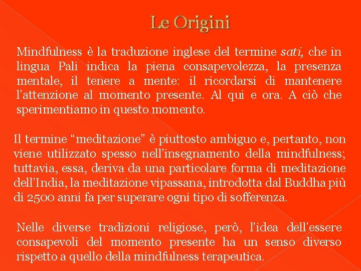 Le Origini Mindfulness è la traduzione inglese del termine sati, che in lingua Pali