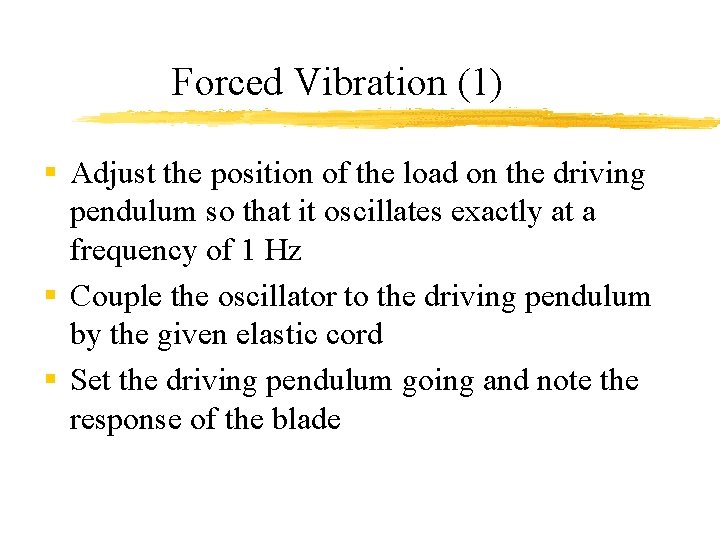 Forced Vibration (1) § Adjust the position of the load on the driving pendulum