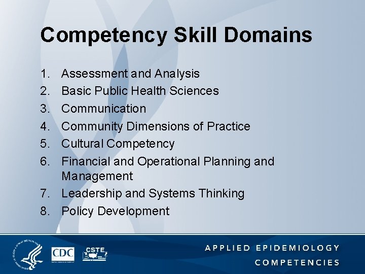 Competency Skill Domains 1. 2. 3. 4. 5. 6. Assessment and Analysis Basic Public