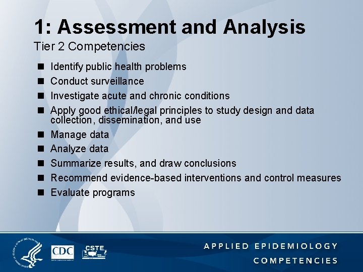 1: Assessment and Analysis Tier 2 Competencies n n n n n Identify public