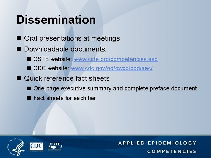 Dissemination n Oral presentations at meetings n Downloadable documents: n CSTE website: www. cste.
