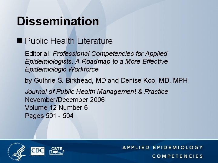 Dissemination n Public Health Literature Editorial: Professional Competencies for Applied Epidemiologists: A Roadmap to