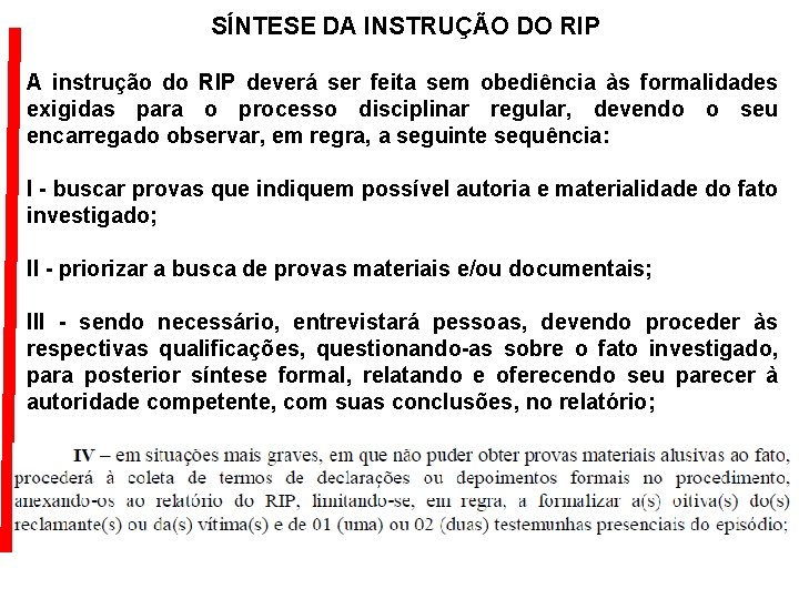 SÍNTESE DA INSTRUÇÃO DO RIP A instrução do RIP deverá ser feita sem obediência SÍNTESE DA INSTRUÇÃO DO RIP A instrução do RIP deverá ser feita sem obediência