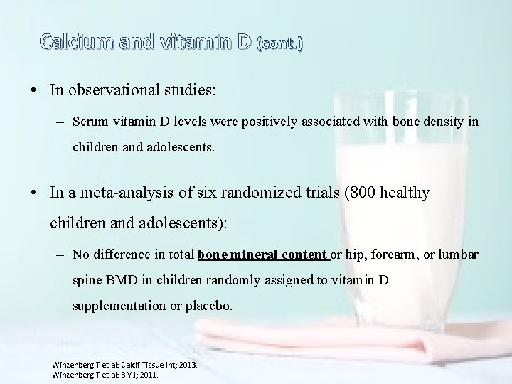 Calcium and vitamin D (cont. ) • In observational studies: – Serum vitamin D