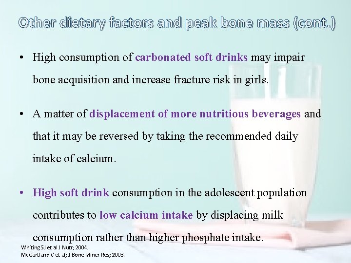 Other dietary factors and peak bone mass (cont. ) • High consumption of carbonated
