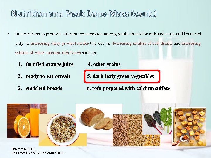 Nutrition and Peak Bone Mass (cont. ) • Interventions to promote calcium consumption among