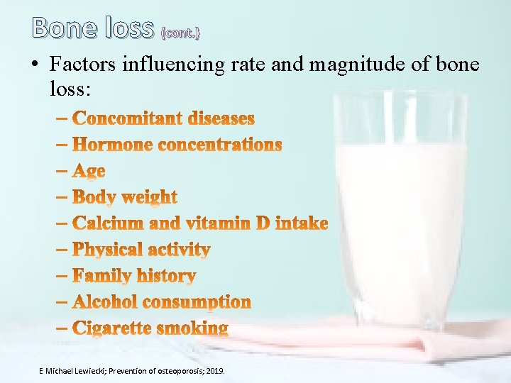 Bone loss (cont. ) • Factors influencing rate and magnitude of bone loss: E