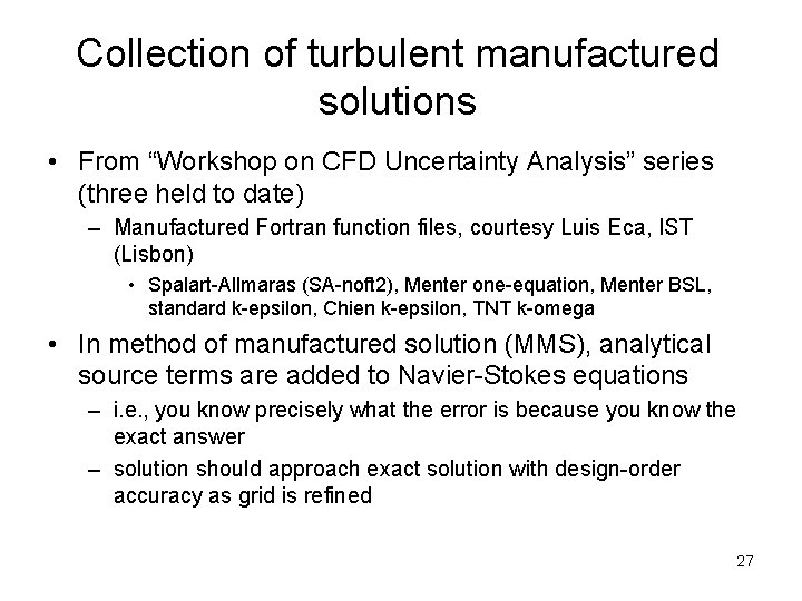 Collection of turbulent manufactured solutions • From “Workshop on CFD Uncertainty Analysis” series (three