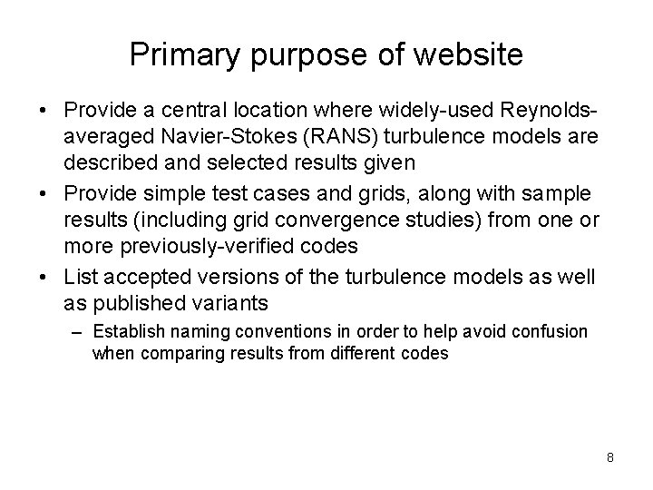 Primary purpose of website • Provide a central location where widely-used Reynoldsaveraged Navier-Stokes (RANS)