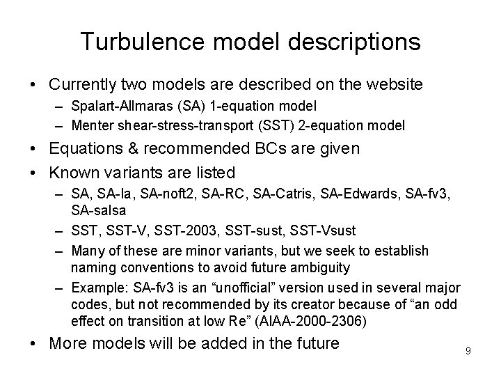 Turbulence model descriptions • Currently two models are described on the website – Spalart-Allmaras