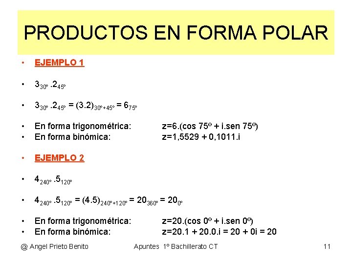 PRODUCTOS EN FORMA POLAR • EJEMPLO 1 • 330º. 245º = (3. 2)30º+45º =