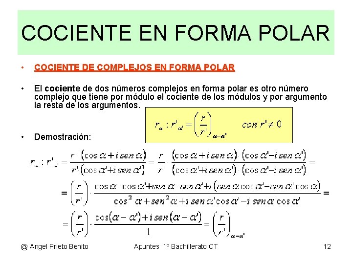 COCIENTE EN FORMA POLAR • COCIENTE DE COMPLEJOS EN FORMA POLAR • El cociente