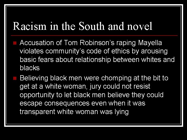 Racism in the South and novel n n Accusation of Tom Robinson’s raping Mayella