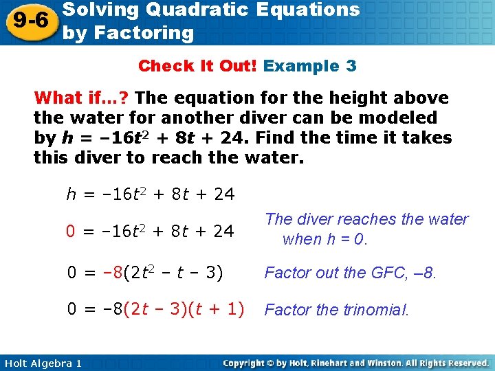 Solving Quadratic Equations 9 -6 by Factoring Check It Out! Example 3 What if…?