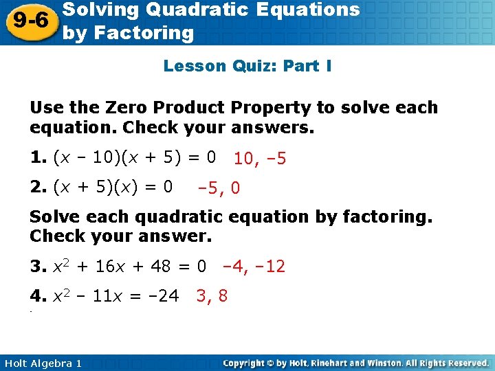 Solving Quadratic Equations 9 -6 by Factoring Lesson Quiz: Part I Use the Zero