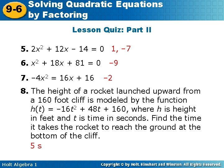 Solving Quadratic Equations 9 -6 by Factoring Lesson Quiz: Part II 5. 2 x