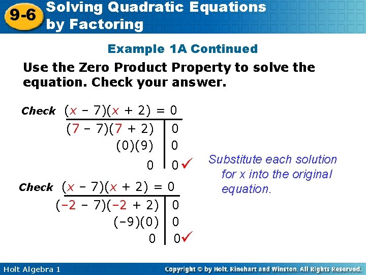 Solving Quadratic Equations 9 -6 by Factoring Example 1 A Continued Use the Zero
