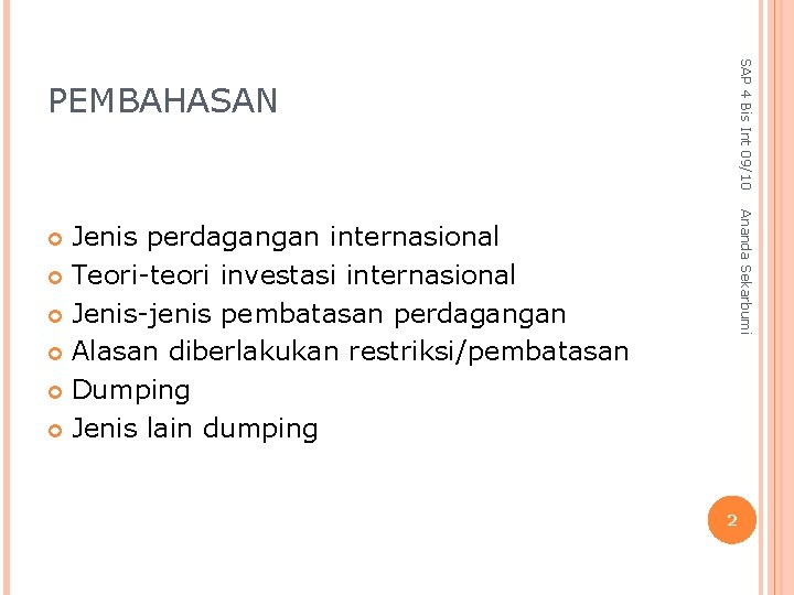 SAP 4 Bis Int 09/10 PEMBAHASAN Ananda Sekarbumi Jenis perdagangan internasional Teori-teori investasi internasional