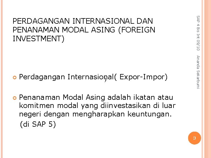 SAP 4 Bis Int 09/10 PERDAGANGAN INTERNASIONAL DAN PENANAMAN MODAL ASING (FOREIGN INVESTMENT) Perdagangan