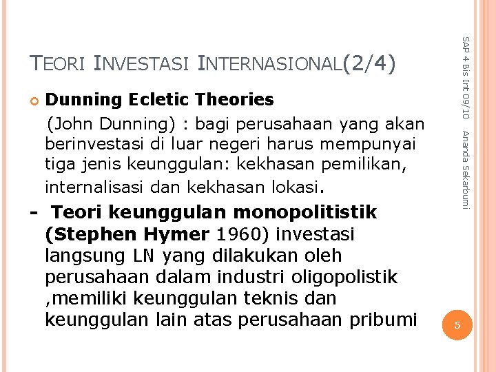 SAP 4 Bis Int 09/10 TEORI INVESTASI INTERNASIONAL(2/4) - Teori keunggulan monopolitistik (Stephen Hymer