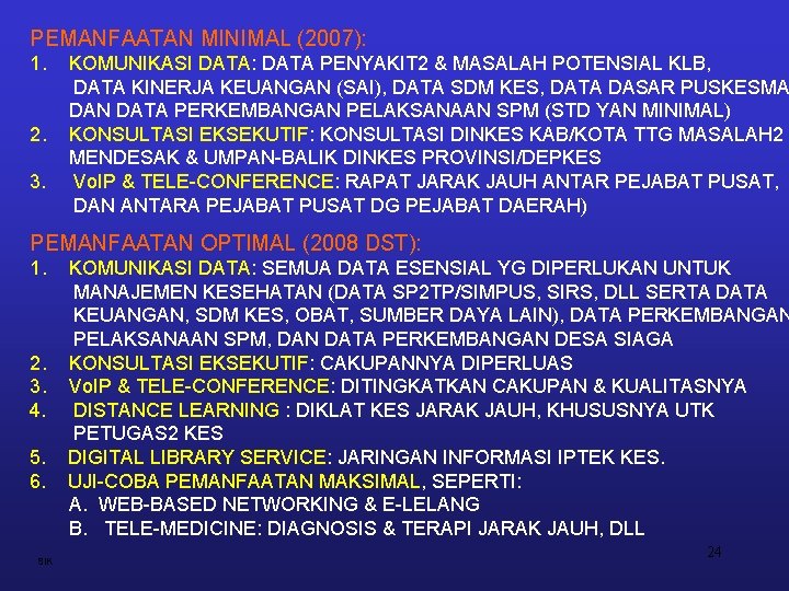 PEMANFAATAN MINIMAL (2007): 1. 2. 3. KOMUNIKASI DATA: DATA PENYAKIT 2 & MASALAH POTENSIAL