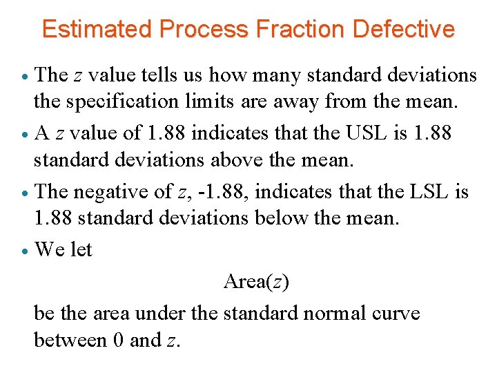 Estimated Process Fraction Defective The z value tells us how many standard deviations the