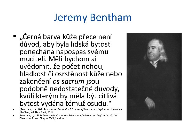 Jeremy Bentham „Černá barva kůže přece není důvod, aby byla lidská bytost ponechána napospas