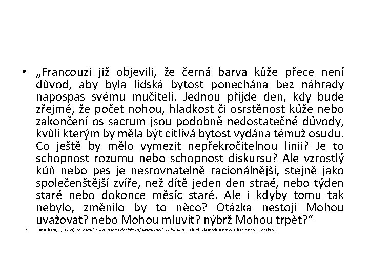  • „Francouzi již objevili, že černá barva kůže přece není důvod, aby byla